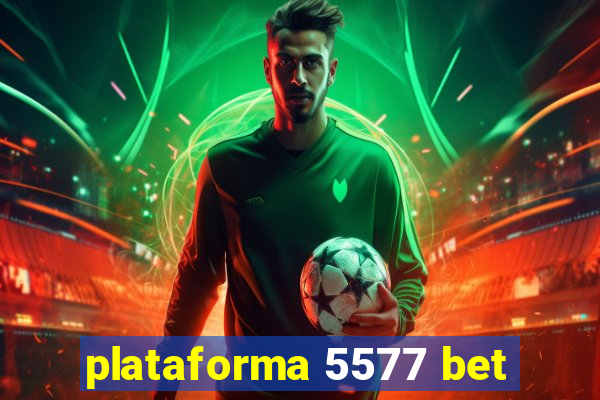 plataforma 5577 bet